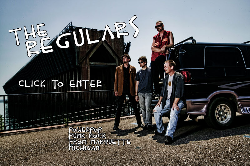 The Regulars - Marquette Michigan - Click to Enter